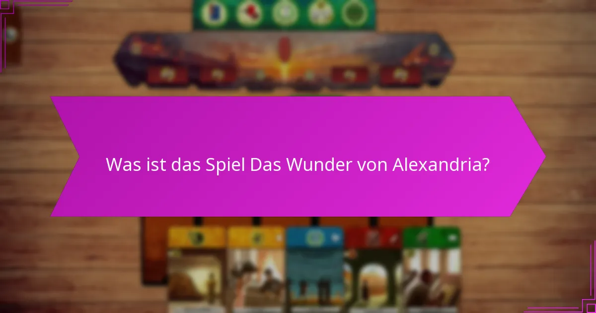Wie funktioniert der Wissenserwerb im Wunder von Alexandria?
