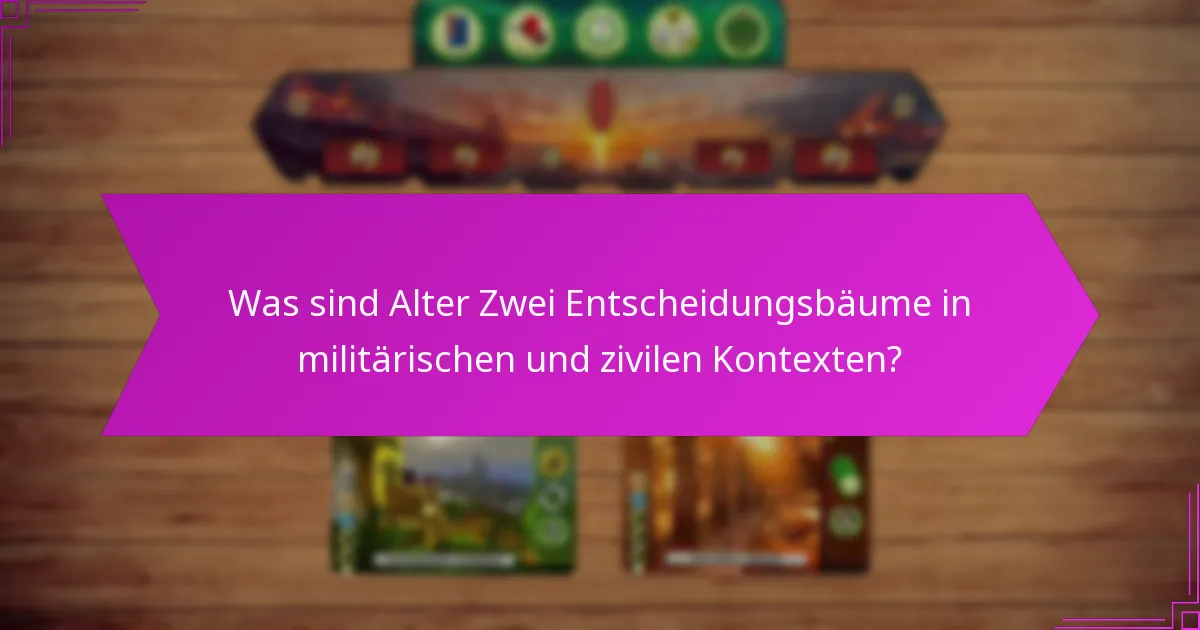 Wie unterscheiden sich militärische Entscheidungsbäume von zivilen Entscheidungsbäumen?