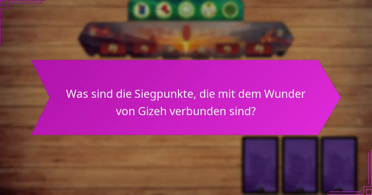 Was sind die Siegpunkte, die mit dem Wunder von Gizeh verbunden sind?