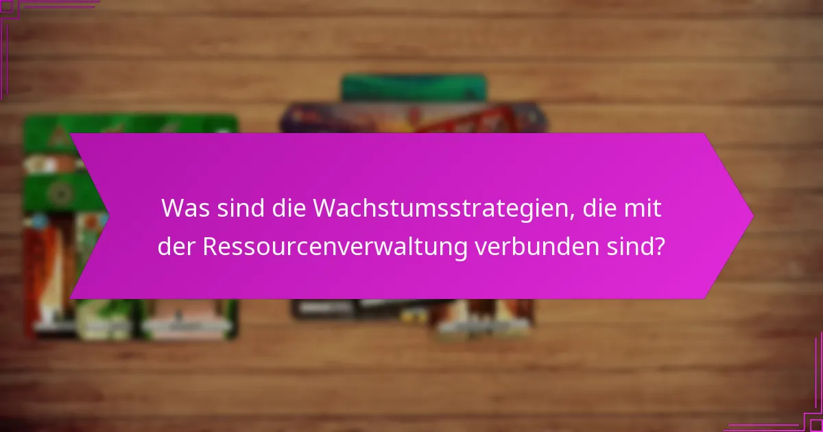 Welche Werkzeuge können das Ressourcenmanagement für Wachstum verbessern?