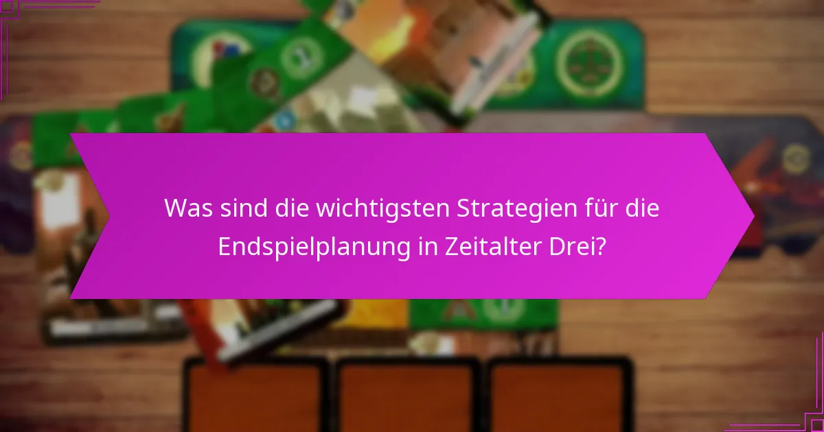 Wie können Spieler Punkte in Zeitalter Drei maximieren?