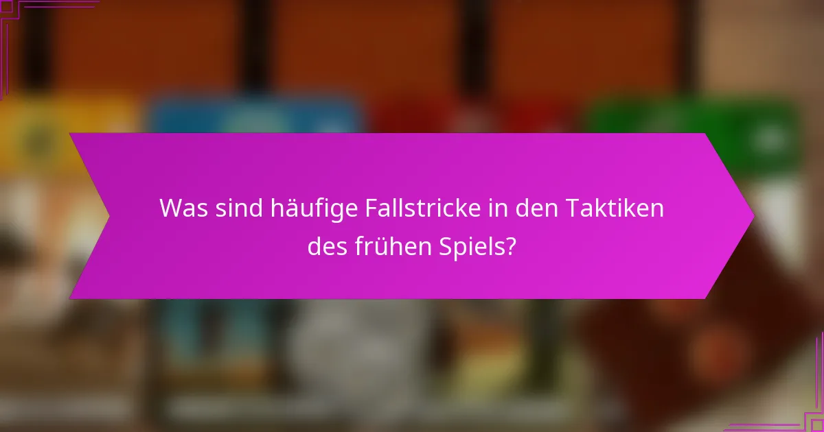 Welche Faktoren beeinflussen die Entscheidungsfindung im frühen Spiel?