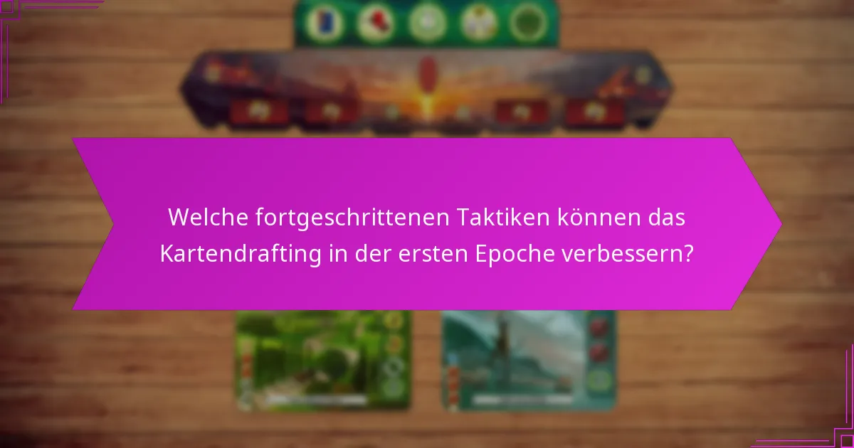 Wie beeinflusst die Interaktion zwischen den Spielern das Kartendrafting in der ersten Epoche?