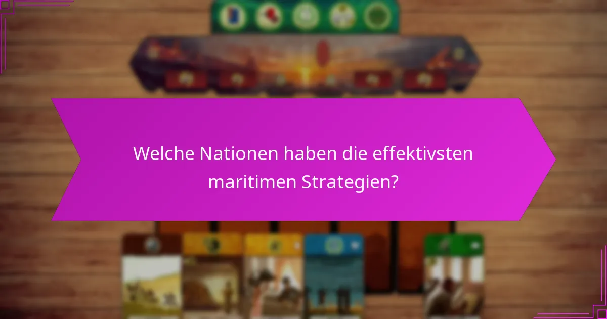 Welche Nationen haben die effektivsten maritimen Strategien?