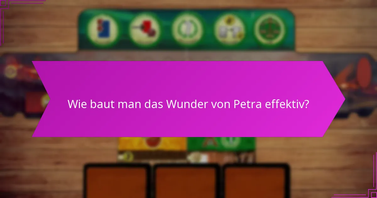 Wie baut man das Wunder von Petra effektiv?