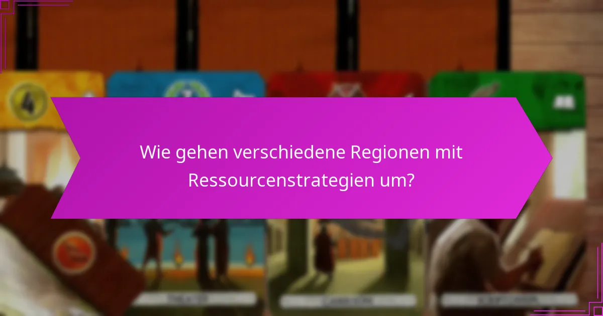 Wie gehen verschiedene Regionen mit Ressourcenstrategien um?